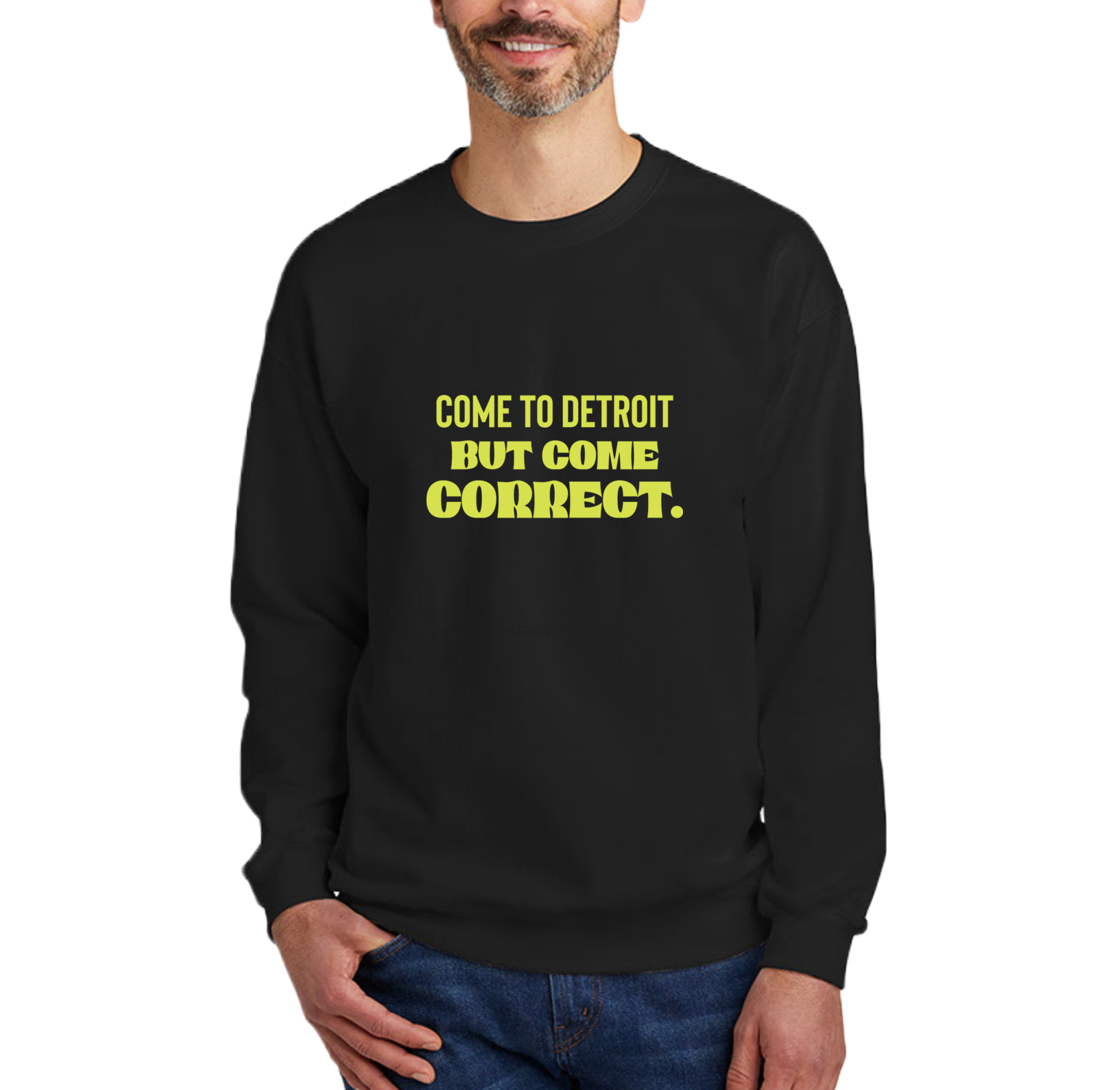 Come to Detroit, but Come Correct Detroit crewneck merch